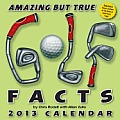 Amazing But True Golf Facts 2013 Day-To-Day Calendar