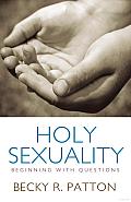 Holy Sexuality: Beginning with Questions