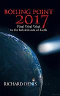 Boiling Point 2017: Woe! Woe! Woe! to the Inhabitants of Earth