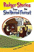 Badger Stories from the Sheltered Forest