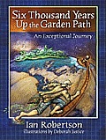 Six Thousand Years Up the Garden Path