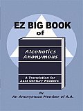 EZ Big Book of Alcoholics Anonymous: A Translation for 21st Century Readers