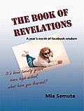 The Book of Revelations: A year's worth of facebook wisdom