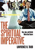 The Spiritual Imperative: Sex, Age, and Caste Move the Future