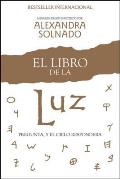 El Libro De La Luz: Pregunta, Y El Cielo Responderá