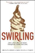 Swirling: How to Date, Mate, and Relate Mixing Race, Culture, and Creed
