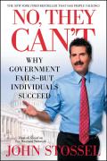 No, They Can't: Why Government Fails -- But Individuals Succeed