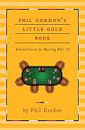 Phil Gordon's Little Gold Book: Advanced Lessons for Mastering Poker 2.0