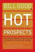 Hot Prospects: The Proven Prospecting System to Ramp Up Your Sale