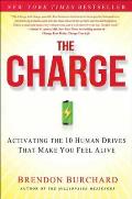 The Charge: Activating the 10 Human Drives That Make You Feel