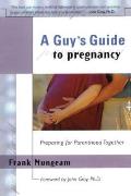 A Guy's Guide to Pregnancy: Preparing for Parenthood Together