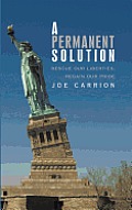 A Permanent Solution: Rescue Our Liberties; Regain Our Pride