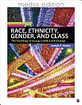 Race, Ethnicity, Gender, and Class: the Sociology of Group Conflict and Change-media Updated (6TH 13 Edition)