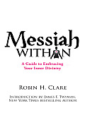 Messiah Within: A Guide to Embracing Your Inner Divinity