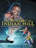 The Mystery of Indian Hill: Karma Boy and the Kid and The Secret of the Ages