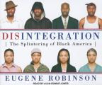 Disintegration: The Splintering of Black America