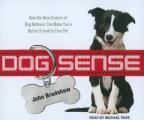 Dog Sense: How the New Science of Dog Behavior Can Make You a Better Friend to Your Pet