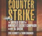 Counterstrike: The Untold Story of America's Secret Campaign Against Al Qaeda