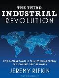 The Third Industrial Revolution: How Lateral Power Is Transforming Energy, the Economy, and the World Cover