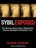 Sybil Exposed: The Extraordinary Story Behind the Famous Multiple Personality Case
