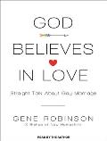 God Believes in Love: Straight Talk about Gay Marriage Cover