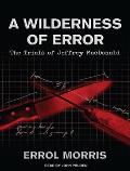 A Wilderness of Error: The Trials of Jeffrey MacDonald