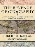 Revenge of Geography: What the Map Tells Us about Coming Conflicts and the Battle Against Fate Cover