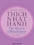 The Miracle of Mindfulness: An Introduction to the Practice of Meditation