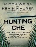 Hunting Che: How A U.S. Special Forces Team Helped Capture the World's Most Famous Revolutionary