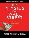 Physics of Wall Street: A Brief History of Predicting the Unpredictable
