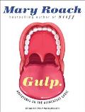 Gulp: Adventures on the Alimentary Canal