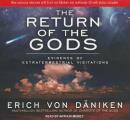 The Return of the Gods: Evidence of Extraterrestrial Visitations