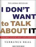 I Don't Want to Talk about It: Overcoming the Secret Legacy of Male Depression Cover