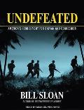 Undefeated: America's Heroic Fight for Bataan and Corregidor
