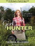 Girl Hunter: Revolutionizing the Way We Eat, One Hunt at a Time