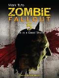 Zombie Fallout 5: Alive in a Dead World (Zombie Fallout)