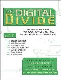 The Digital Divide: Writings for and Against Facebook, Youtube, Texting, and the Age of Social Networking