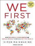 We First: How Brands and Consumers Use Social Media to Build a Better World Cover