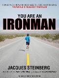 You Are an Ironman: How Six Weekend Warriors Chased Their Dream of Finishing the World's Toughest Triathlon