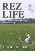 Rez Life: An Indian's Journey Through Reservation Life
