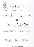 God Believes in Love: Straight Talk about Gay Marriage Cover