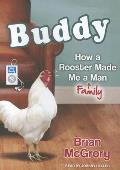 Buddy: How a Rooster Made Me a Family Man Cover