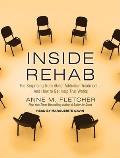Inside Rehab: The Surprising Truth about Addiction Treatment - And How to Get Help That Works