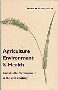 Agriculture, Environment, and Health: Sustainable Development in the 21st Century