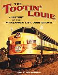 The Tootin' Louie: A History of the Minneapolis and St. Louis Railway Cover