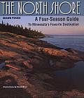 North Shore: A Four-Season Guide to Minnesota's Favorite Destination