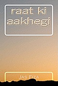 Raat KI Aakhegi