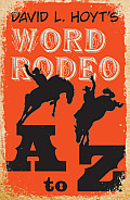 David L. Hoyt's Word Rodeo A-To-Z