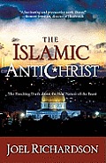 The Islamic Antichrist: The Shocking Truth about the Real Nature of the Beast