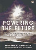 Powering the Future: How We Will (Eventually) Solve the Energy Crisis and Fuel the Civilization of Tomorrow